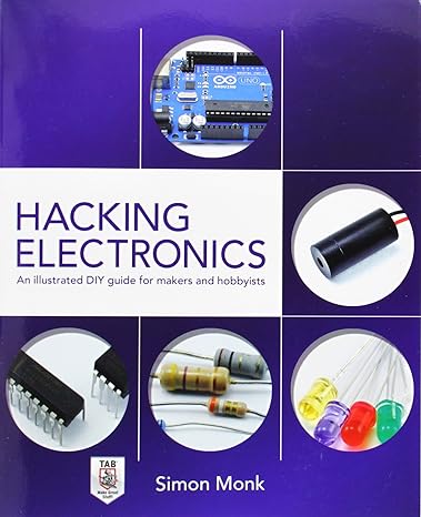 hacking electronics an illustrated diy guide for makers and hobbyists 1st edition simon monk 0071802363,