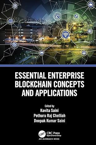 essential enterprise blockchain concepts and applications 1st edition kavita saini ,pethuru chelliah ,deepak