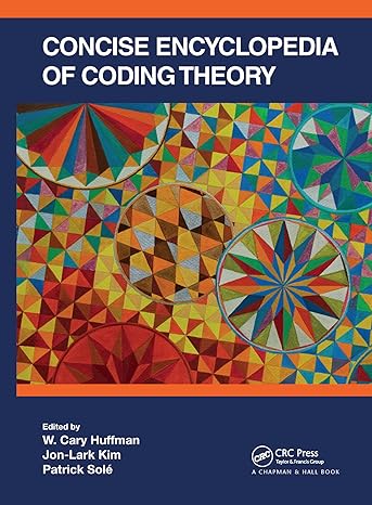 concise encyclopedia of coding theory 1st edition w cary huffman ,jon lark kim ,patrick sole 0367709325,