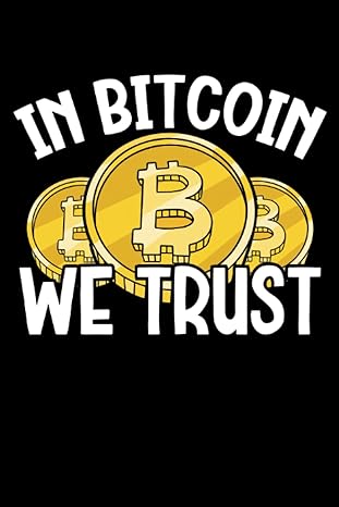 in bitcoin we trust dot grid jounal todo exercise book or diary 6 x 9 120 pages 1st edition be mi crypto