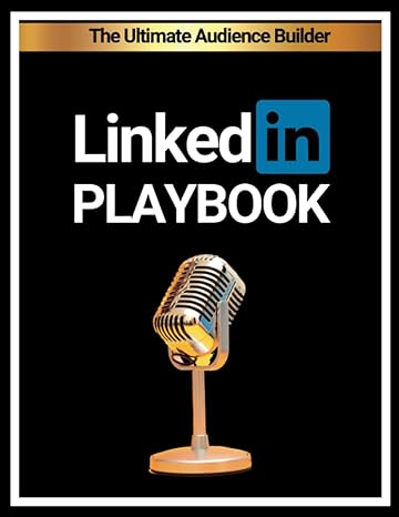 linkedin playbook the ultimate audience builder and handy 12 months content planner 1st edition vivien divine