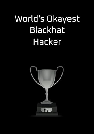 worlds okayest blackhat hacker 1st edition jake albert b0c87qh2sf