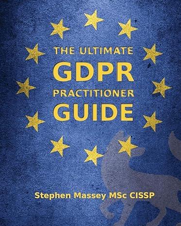 the ultimate gdpr practitioner guide demystifying privacy and data protection 1st edition mr stephen robert
