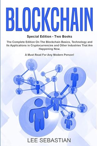 blockchain two books the complete edition on the blockchain basics technology and its application in