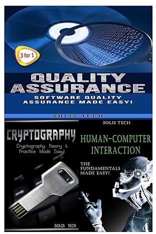 quality assurance + cryptography + human computer interaction 1st edition solis tech 1530178096,