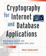 cryptography for internet and database applications developing secret and public key techniques with javatm