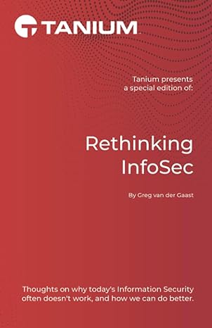 rethinking infosec tanium edition 1st edition greg van der gaast 979-8481930213