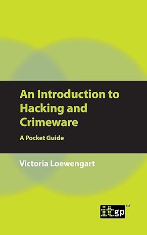 an introduction to hacking and crimeware a pocket guide 1st edition victoria loewengart 1849283281,