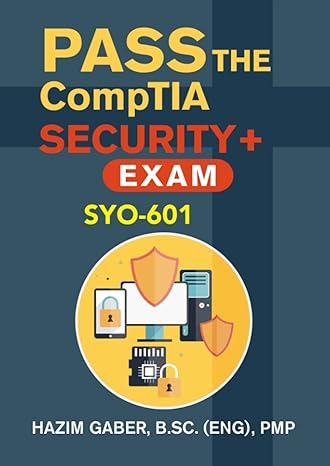 pass the comptia security+ exam sy0 601 1st edition hazim gaber 979-8766881889