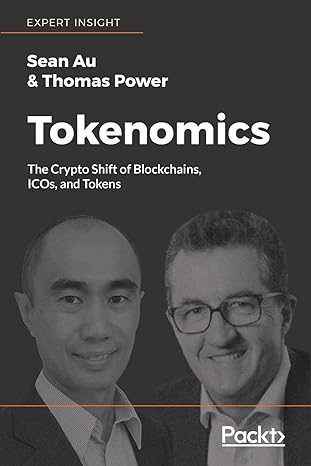 tokenomics the crypto shift of blockchains icos and tokens 1st edition sean au ,thomas power 1789136326,