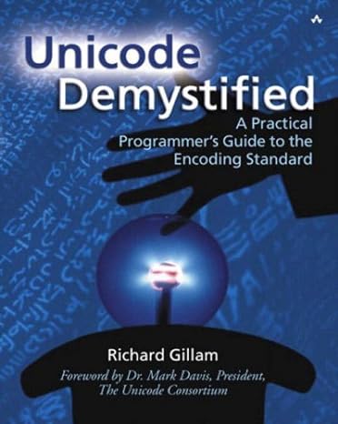 unicode demystified a practical programmer s guide to the encoding standard 1st edition richard gillam