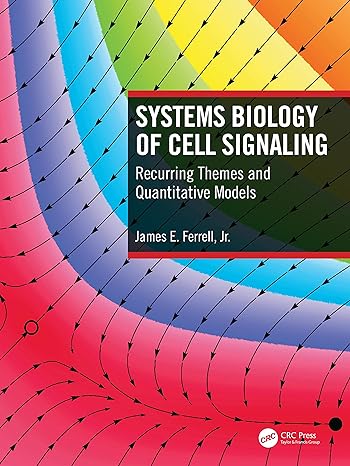 systems biology of cell signaling recurring themes and quantitative models 1st edition james ferrell