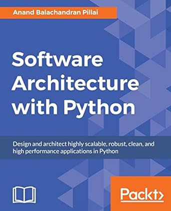 software architecture with python 1st edition anand balachandran pillai 1786468522, 978-1786468529