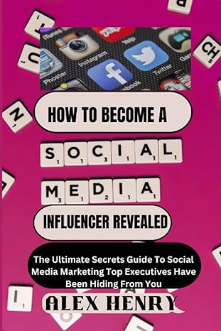 how to become a successful social media influencer revealed the ultimate secrets guide to social media