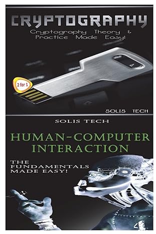 cryptography and human computer interaction 1st edition solis tech 1523614048, 978-1523614042