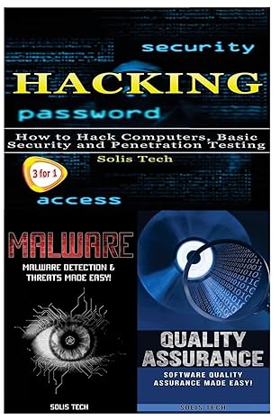 hacking + malware + quality assurance 1st edition solis tech 1530177111, 978-1530177110