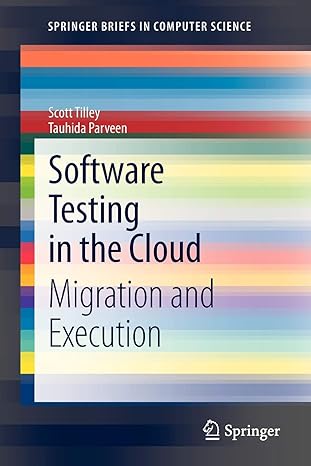 software testing in the cloud migration and execution 2012 edition scott tilley ,tauhida parveen 3642321216,