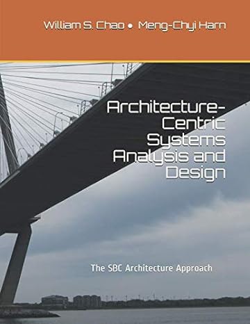 architecture centric systems analysis and design the sbc architecture approach 1st edition dr. william s.