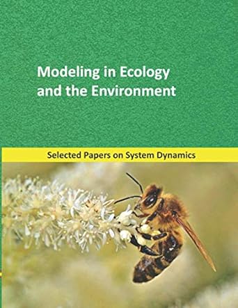 modeling in ecology and the environment selected papers on system dynamics a book written by experts for