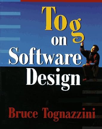 tog on software design 1st edition bruce tognazzini 0201489171, 978-0201489170