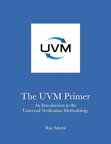 the uvm primer a step by step introduction to the universal verification methodology 1st edition ray salemi