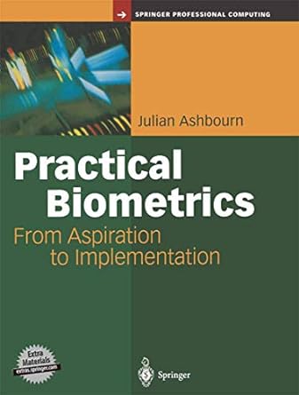 practical biometrics from aspiration to implementation 1st edition julian ashbourn 1447110560, 978-1447110569