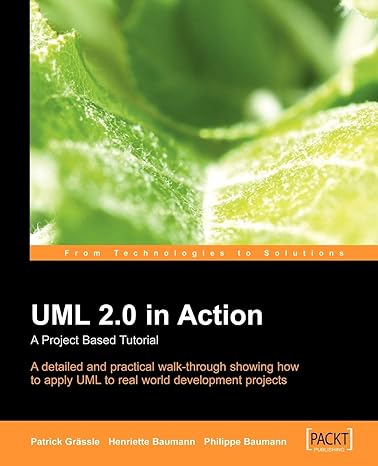 uml 2 0 in action a project based tutorial a detailed and practical walk through showing how to apply uml to
