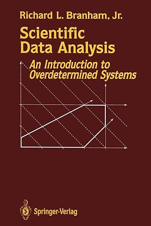 scientific data analysis an introduction to overdetermined systems 1st edition richard l. jr. branham