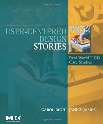 user centered design stories real world ucd case studies 1st edition carol righi ,janice james 0123706084,