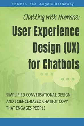 chatting with humans user experience design for chatbots simplified conversational design and science based