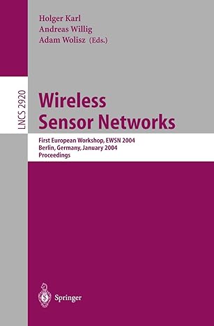 wireless sensor networks first european workshop ewsn 2004 berlin germany january 19 21 2004 proceedings 2004