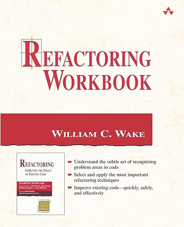 refactoring workbook 1st edition ross venables ,william wake ,john fuller 0321109295, 978-0321109293