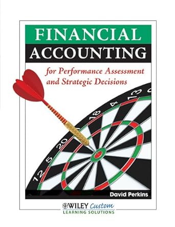 financial accounting for performance assessment and strategic decisions 1st edition david perkins 0470568968,