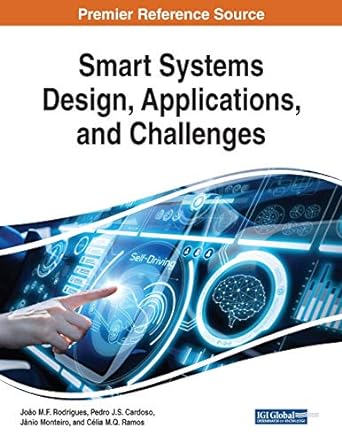 smart systems design applications and challenges 1st edition joao m f rodrigues ,pedro j s cardoso ,janio