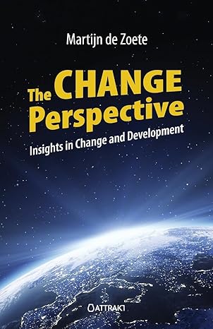 the change perspective insights in change and development 1st edition martijn de zoete 9460510884,