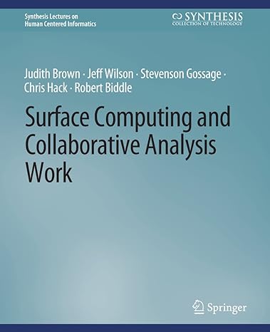 surface computing and collaborative analysis work 1st edition judith brown ,jeff wilson ,robert biddle ,chris