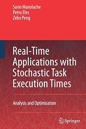 real time applications with stochastic task execution times analysis and optimisation 2007 edition sorin