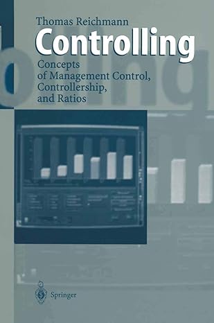 controlling concepts of management control controllership and ratios 1st edition thomas reichmann 3642645461,