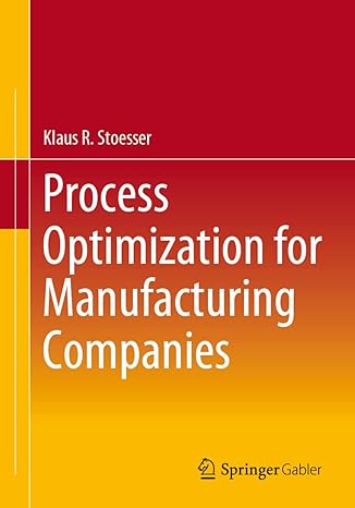 process optimization for manufacturing companies 1st edition klaus r stoesser 3658396709, 978-3658396701