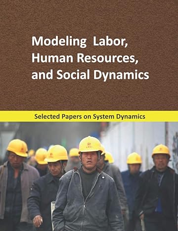 modeling labor human resources and social dynamics selected papers on system dynamics a book written by