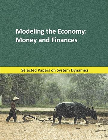 modeling the economy money and finances selected papers on system dynamics a book written by experts for