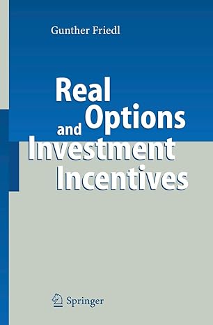 real options and investment incentives 1st edition gunther friedl 3642080081, 978-3642080081