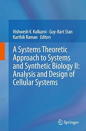 a systems theoretic approach to systems and synthetic biology ii analysis and design of cellular systems 1st