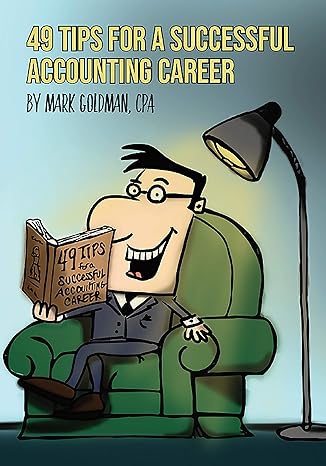 49 tips for a successful accounting career 1st edition mark goldman b07hhdfwp3