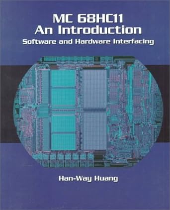 mc 68hc11 an introduction software and hardware interfacing 1st edition han-uei huang 0314067353,