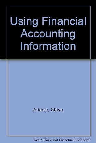 using financial accounting information 2nd edition steve adams ,don keller ,lee pryor 0324112505,