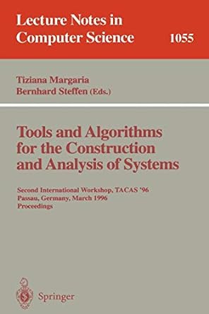 tools and algorithms for the construction and analysis of systems second international workshop tacas 96