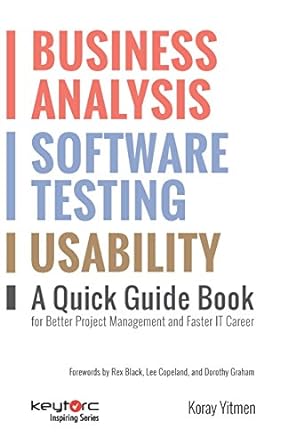 business analysis software testing usability a quick guide book for better project management and faster it