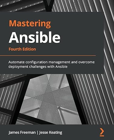 mastering ansible automate configuration management and overcome deployment challenges with ansible 4th four