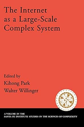 the internet as a large scale complex system 1st edition kihong park ,walter willinger 0195157214,